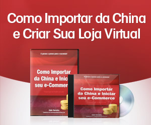 Como Importar da China e criar sua Loja Virtual